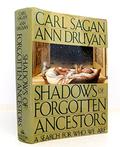 Shadows of Forgotten Ancestors: A Search for Who We Are by Carl Sagan, Ann Druyan