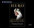 Hero: The Life and Legend of Lawrence of Arabia by Robin Sachs