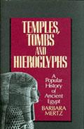 Temples, Tombs & Hieroglyphs: A Popular History of Ancient Egypt by Barbara Mertz