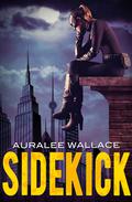 Sidekick (Sidekick in the City #1) by Auralee Wallace