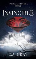 Invincible (Piercing the Veil #2) by C.A. Gray