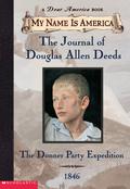 The Journal of Douglas Allen Deeds: The Donner Party Expedition, 1846 by Rodman Philbrick