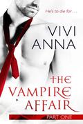 The Vampire Affair: Part One (The Vampire Affair #1) by Vivi Anna