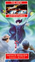 Doctor Who: Infinite Requiem (The New Doctor Who Adventures #36) by Daniel Blythe