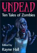 Undead: Ten Tales of Zombies by April Grey