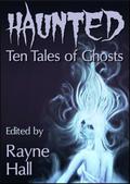 Haunted: Ten Tales of Ghosts by Carole Ann Moleti