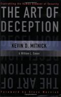 The Art of Deception: Controlling the Human Element of Security by Kevin D. Mitnick