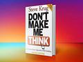 Don't Make Me Think: A Common Sense Approach to Web Usability, 2nd Edition by Steve Krug