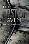 The Cost of Haven (The Great Cities #1) by F.F. McCulligan