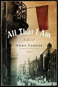 All That I Am by Anna Funder