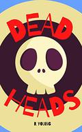 Dead Heads (Gloomwood #1) by Ross Young