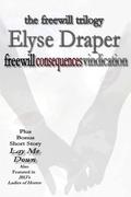 The Freewill Trilogy  (plus bonus short story Lay Me Down) by Elyse Draper