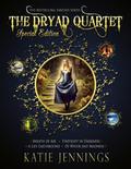 The Dryad Quartet (Dryad Quartet #1-4) by Katie Jennings