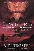 Embers at Galdrilene (Dragon's Call #1) by A.D. Trosper