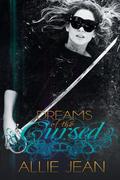 Dreams of the Cursed (Dreamer #2) by Allie Jean