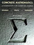 Concrete Mathematics: A Foundation for Computer Science by Donald Ervin Knuth