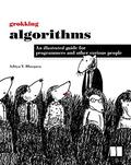 Grokking Algorithms: An illustrated guide for programmers and other curious people by Aditya Bhargava, Manning Publications by Aditya Y. Bhargava