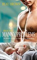 Manny Problems (Poppy Field #5) by Beau Ryan Brown