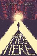 The Truth Lies Here by Lindsey Klingele