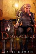 Disgraceful (The Death Dealer #4) by Katie Roman