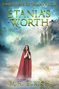 Etania's Worth (Daughters of Tamnarae #1) by M.H. Elrich