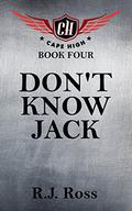 Don't Know Jack (Cape High #4) by R.J. Ross