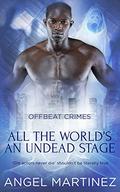 All the World's an Undead Stage by Angel Martinez