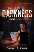 Origin of Darkness (Daeva #2) by Daniel A. Kaine