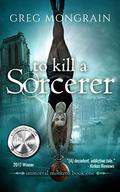 To Kill a Sorcerer by Greg Mongrain