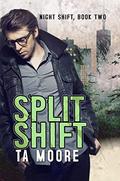 Split Shift (Night Shift #2) by T.A. Moore