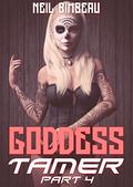 Goddess Tamer, Part Four (Goddess Tamer #4) by Neil Bimbeau