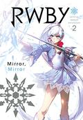 RWBY: Official Manga Anthology, Vol. 2: MIRROR MIRROR (RWBY: Official Manga Anthology #2) by Monty Oum