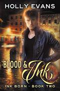 Blood & Ink (Ink Born #2) by Holly Evans