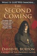 The Second Coming (Words of the Prophecy #1) by David H. Burton