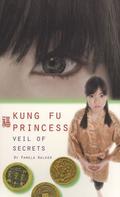 Veil of Secrets (Kung Fu Princess #3) by Pamela Walker