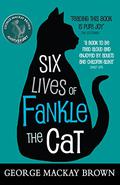 Six Lives of Fankle the Cat by George Mackay Brown