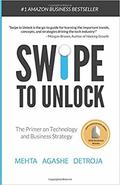 Swipe to Unlock: The Primer on Technology and Business Strategy by Parth Detroja, Neel Mehta