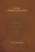 In the Country of Shadows  (Exit Unicorns, #4) by Cindy Brandner