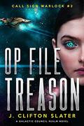 Op File Treason (Call Sign Warlock #2) by J. Clifton Slater