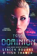 TS901: Dominion: Command Control (TS901 Chronicles #2) by Tish Thawer