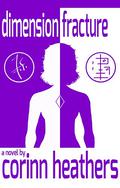 dimension fracture (Dawn of a New Astral Age #2) by Corinn Heathers