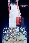 Clockwork Crazy by Elle Strauss