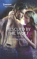 Rescued By The Wolf (The Wahyas of Walker’s Run #2) by Kristal Hollis