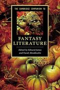 The Cambridge Companion to Fantasy Literature by Farah Mendlesohn