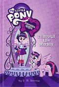 My Little Pony: Equestria Girls: Through the Mirror by G.M. Berrow