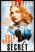 Cold Hard Secret by Sierra Dean