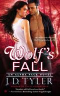 Wolf's Fall (Alpha Pack #6) by J.D. Tyler