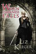 When Darkness Falls by Liz Kreger