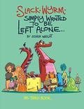 Slack Wyrm Simply Wanted to be Left Alone: His Third Book (Slack Wyrm #201-280) by Joshua Wright