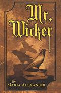 Mr. Wicker by Maria Alexander